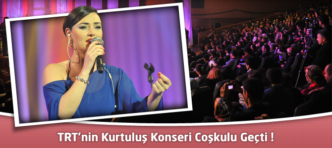 TRT Kurtuluş Konseri Coşkulu Geçti