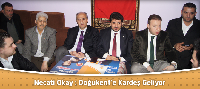 AKP Dulkadiroğlu Belediye Başkan Adayı Okay : Doğukent’e Kardeş Geliyor