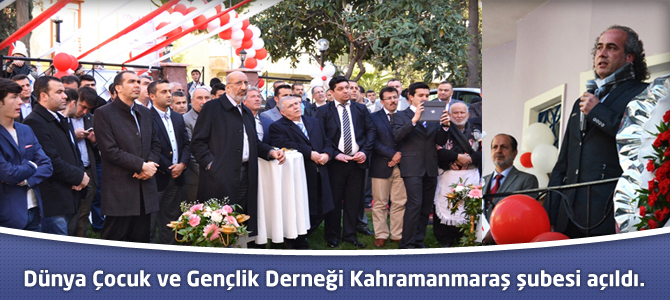 Dünya Çocuk ve Gençlik Derneği Kahramanmaraş şubesi açıldı.