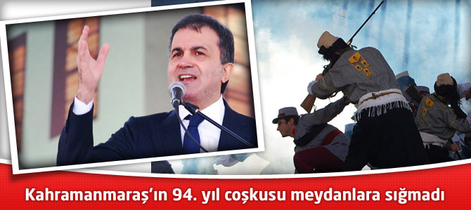 Kahramanmaraş'ın 94. yıl coşkusu meydanlara sığmadı