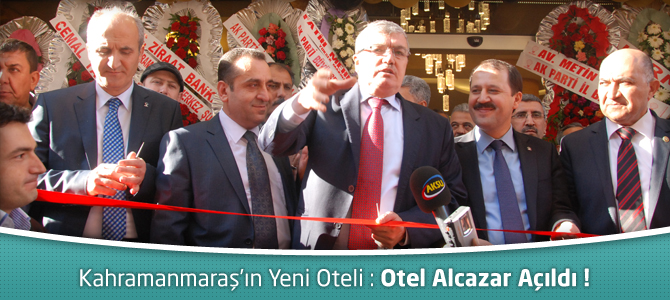 Otel Alcazar Kahramanmaraş'ta Hizmete Girdi