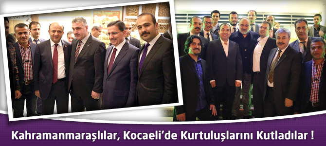 Kahramanmaraşlılar, Kocaeli’de Kurtuluşlarını Kutladılar !