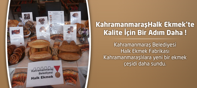 Kahramanmaraş Halk Ekmek'te Kalite İçin Bir Adım Daha