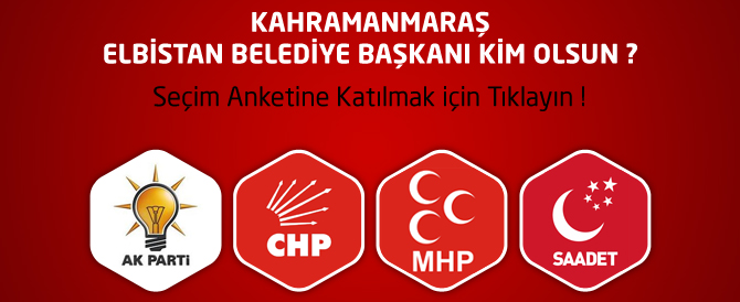 Elbistan Belediye Başkanlığı Seçimlerinde Kime Oy Vereceksiniz ?