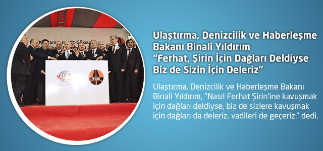 Bakan Yıldırım: Ferhat, Şirin İçin Dağları Deldiyse Biz de Sizin İçin Deleriz