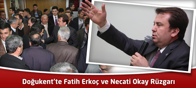 Doğukent'te Fatih Erkoç ve Necati Okay Rüzgarı