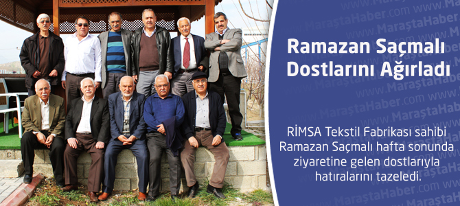 Ramazan Saçmalı Dostlarını Ağırladı