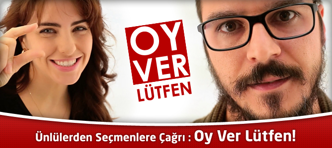 Ünlülerden Seçmenlere Çağrı : Oy Ver Lütfen! - Video Klip