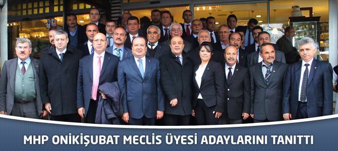 MHP Onikişubat Meclis Üyesi Adaylarını Tanıttı