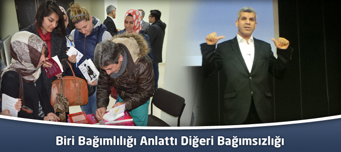 KSÜ'de Seminer : Biri Bağımlılığı Anlattı Diğeri Bağımsızlığı