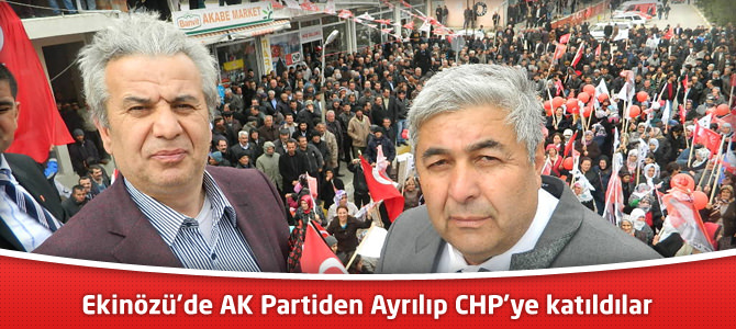 Ekinözü’de AK Partiden Ayrılıp CHP’ye katıldılar