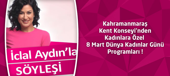 Kahramanmaraş Kent Konseyi'nden Kadınlara Özel Programlar