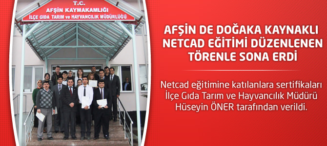 Afşin'de Doğaka Kaynaklı Netcad Eğitimi Sona Erdi