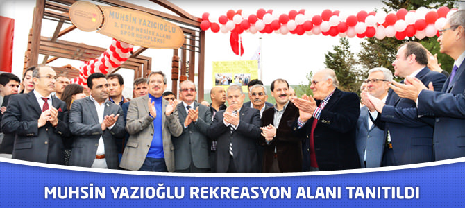 Muhsin Yazıoğlu Rekreasyon Alanı Tanıtıldı