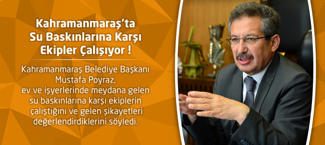 Kahramanmaraş'ta Su Baskınlarına Karşı Ekipler Çalışıyor