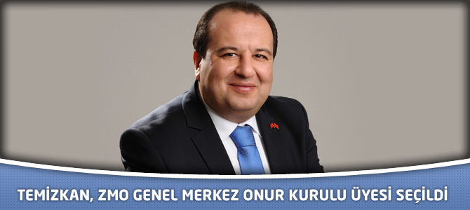 Temizkan, ZMO Genel Merkez Onur Kurulu Üyesi Seçildi