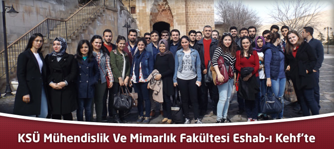 KSÜ Mühendislik Ve Mimarlık Fakültesi Eshab-ı Kehf’te