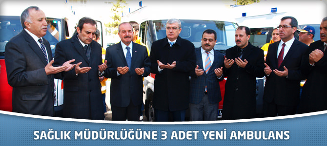 Sağlık Müdürlüğüne 3 Adet Yeni Ambulans