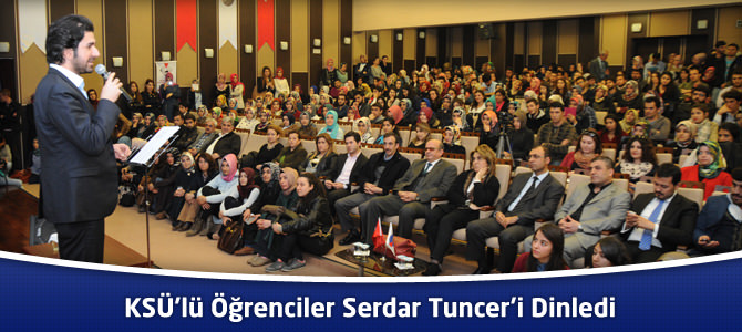 KSÜ’lü Öğrenciler Serdar Tuncer’i Dinledi