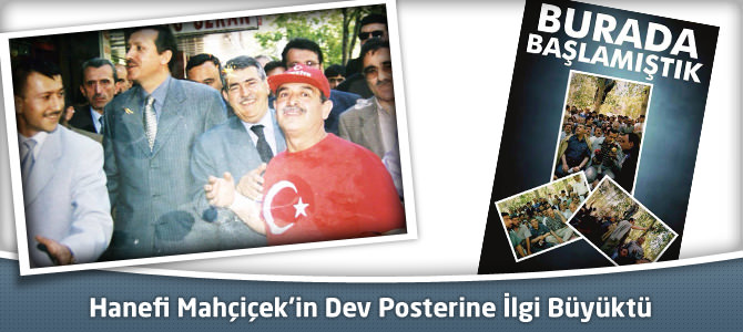 Hanefi Mahçiçek'in Dev Posterine İlgi Büyüktü