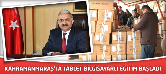 Kahramanmaraş’ta Tablet Bilgisayarlı Eğitim Başladı