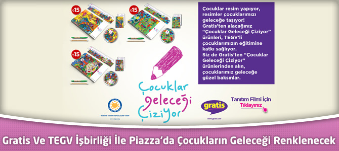 Gratis Ve TEGV İşbirliği İle Piazza'da Çocukların Geleceği Renklenecek