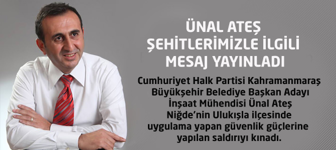 Ünal Ateş  Şehitlerimizle İlgili Mesaj Yayınladı