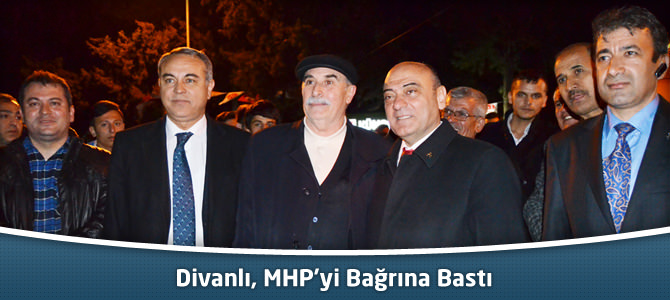 Divanlı, MHP’yi Bağrına Bastı