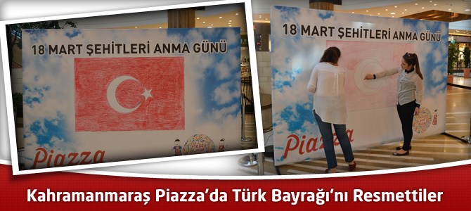 Kahramanmaraş Piazza'da Türk Bayrağı'nı Resmettiler