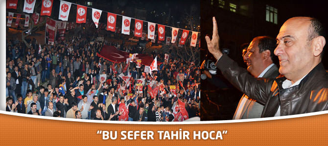 “Bu Sefer Tahir Hoca”