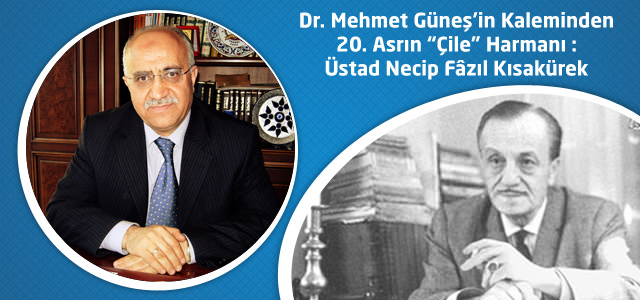 20. Asrın “Çile” Harmanı : Üstad Necip Fâzıl Kısakürek -  Dr. Mehmet Güneş