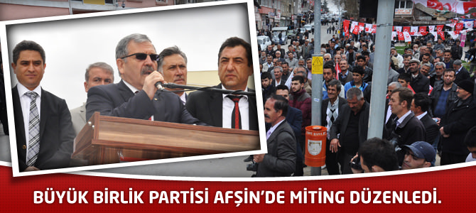 Büyük Birlik Partisi Afşin’de Miting Düzenledi