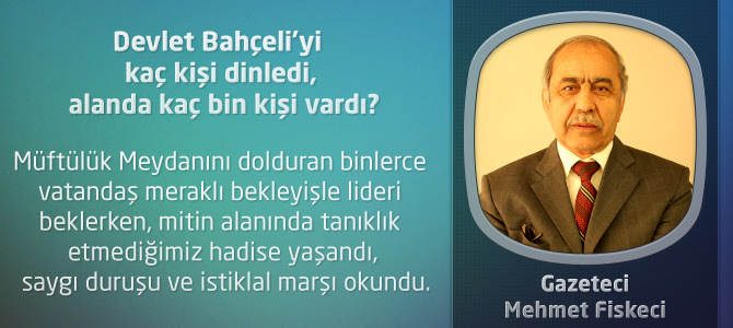 Devlet Bahçeli’yi kaç kişi dinledi, alanda kaç bin kişi vardı?