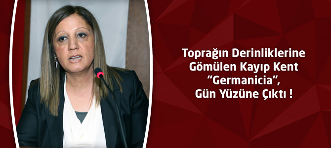 Toprağın Derinliklerine Gömülen Kayıp Kent “Germanicia”, Gün Yüzüne Çıktı