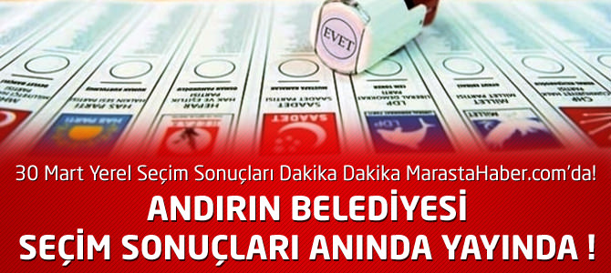 Kahramanmaraş Andırın Belediyesi 30 Mart Yerel Seçim Sonuçları