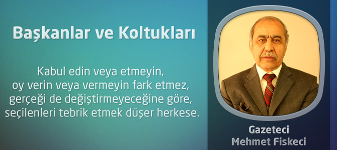 Başkanlar ve Koltukları…