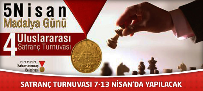 Satranç Turnuvası 7-13 Nisan’da Yapılacak