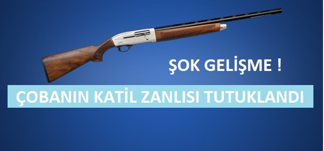 Çobanın Katil Zanlısı Tutuklandı