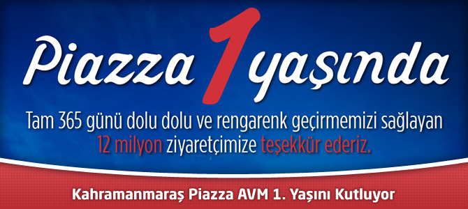 Kahramanmaraş Piazza AVM 1. Yaşını Kutluyor