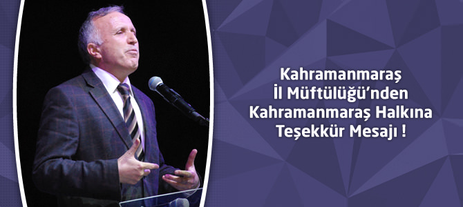 Kahramanmaraş İl Müftülüğü’nden Halka Teşekkür Mesajı