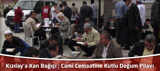 Kızılay’a Kan Bağışı ; Cami Cemaatine Kutlu Doğum Pilavı