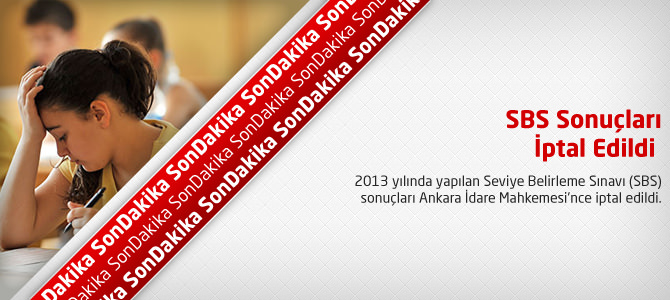 SBS Sonuçları İptal Edildi