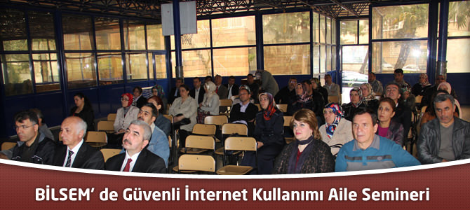 BİLSEM'de Güvenli İnternet Kullanımı Aile Semineri