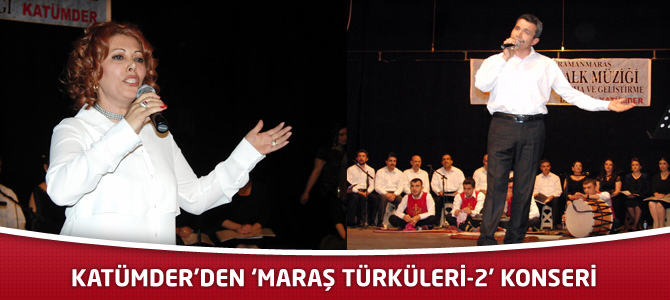 KATÜMDER’den ‘Maraş Türküleri-2’ Konseri