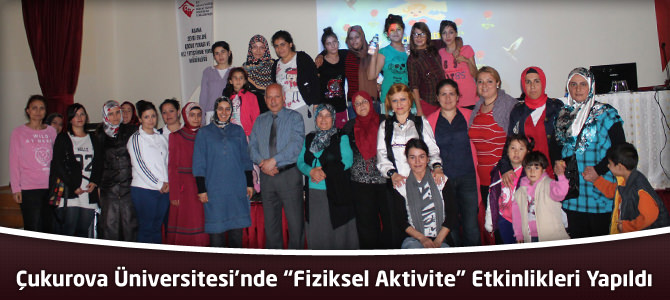 Çukurova Üniversitesi’nde “Fiziksel Aktivite” Etkinlikleri Yapıldı