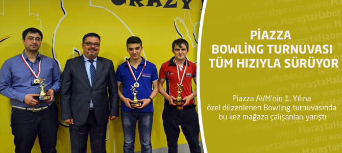 Piazza Bowling Turnuvası Tüm Hızıyla Sürüyor