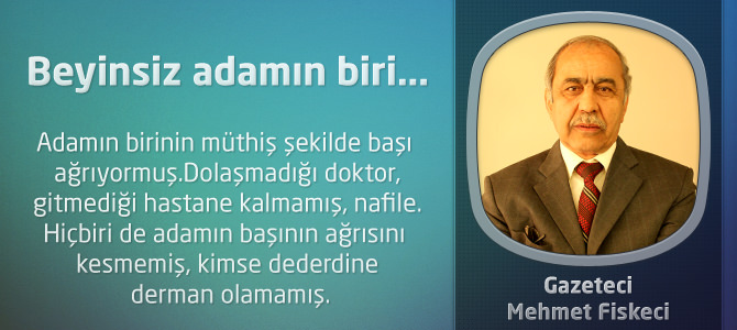 Beyinsiz adamın biri…