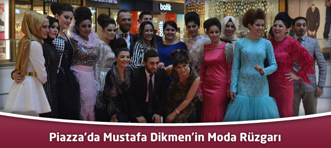 Kahramanmaraş Piazza’da Mustafa Dikmen’in Moda Rüzgarı