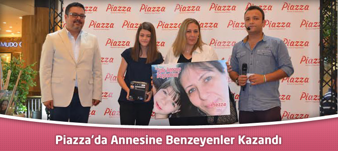 Kahramanmaraş Piazza'da Annesine Benzeyenler Kazandı