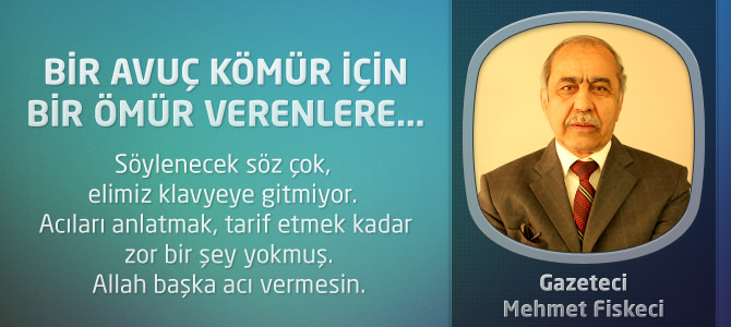 Bir avuç kömür için, bir ömür verenlere…